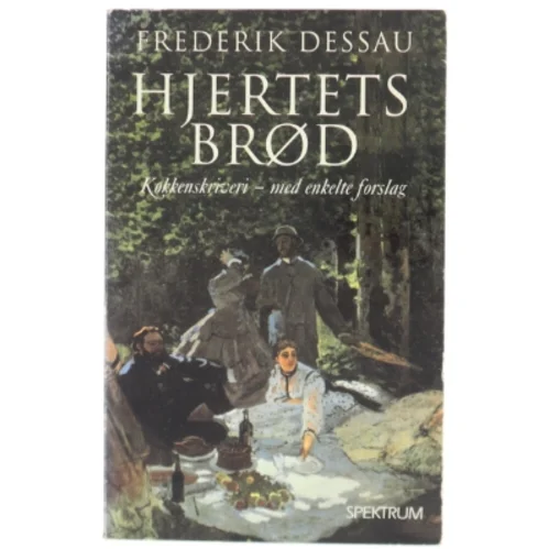 Hjertets brød : køkkenskriveri - med enkelte forslag af Frederik Dessau (Bog)