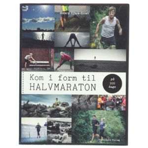 Kom i form til halvmaraton på 100 dage af Anders Ejbye-Ernst (Bog)