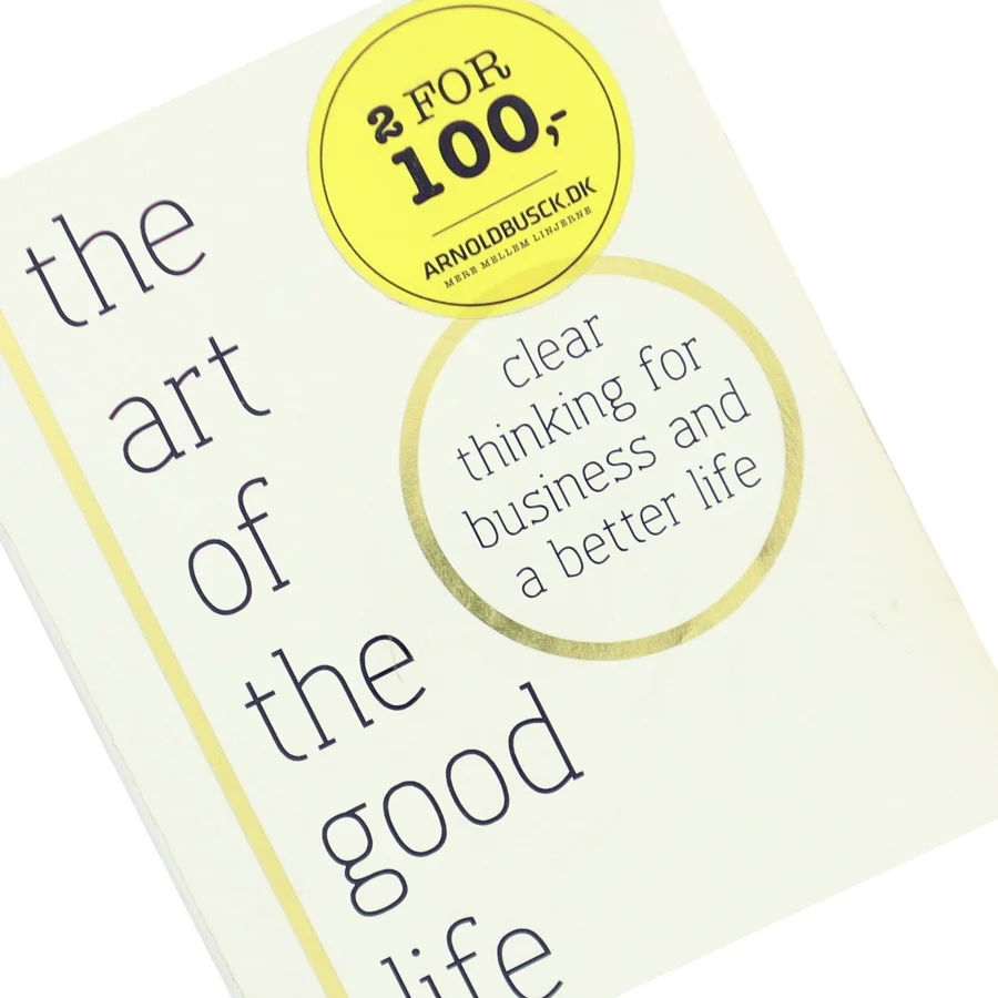 The Art of The Good Life af Rolf Dobelli fra Sceptre Books