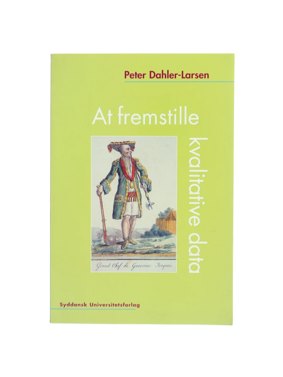 Forsiden af At fremstille kvalitative data af Peter Dahler-Larsen