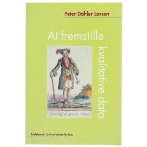 At fremstille kvalitative data af Peter Dahler-Larsen (Bog)