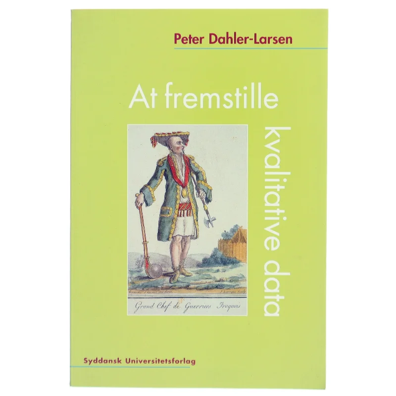 At fremstille kvalitative data af Peter Dahler-Larsen (Bog)