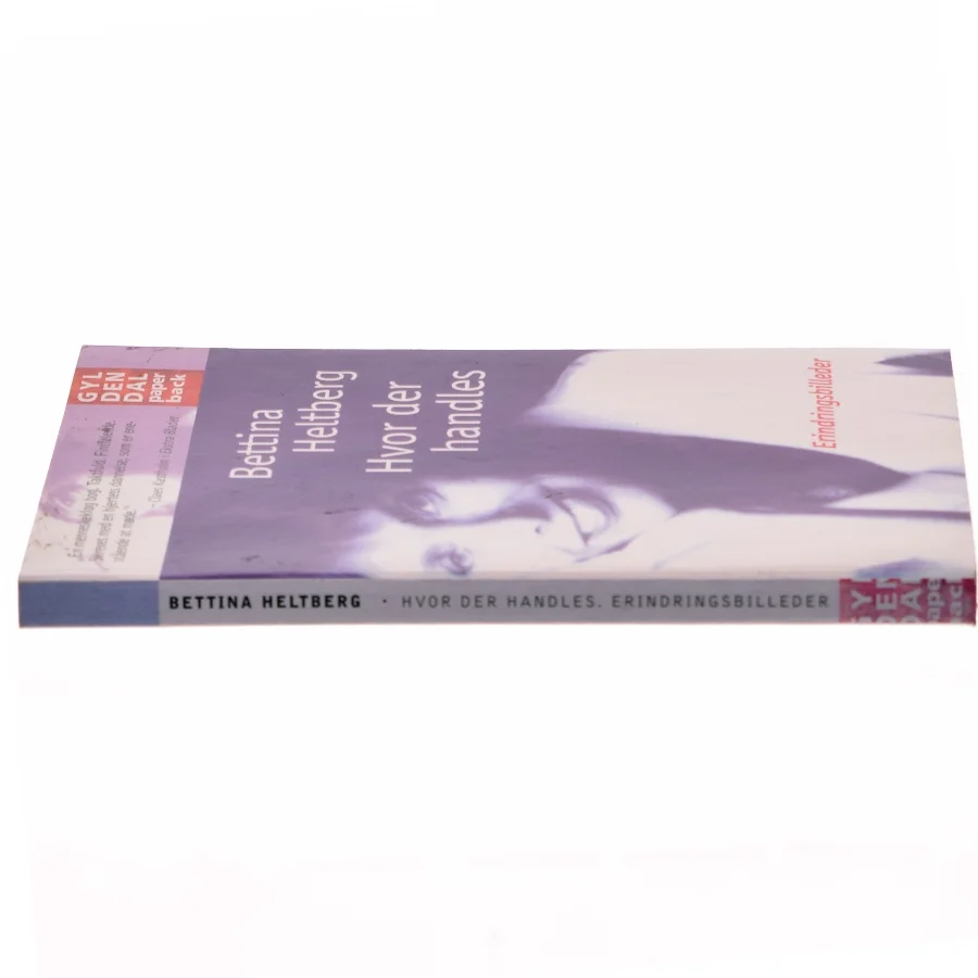 Hvor der handles : erindringsbilleder af Bettina Heltberg (Bog)