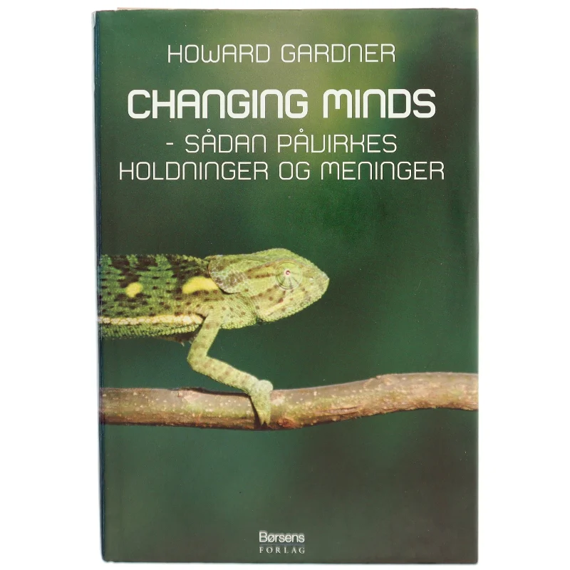 Changing minds : sådan påvirkes holdninger og meninger (Tekst på dansk) af Howard Gardner (Bog)