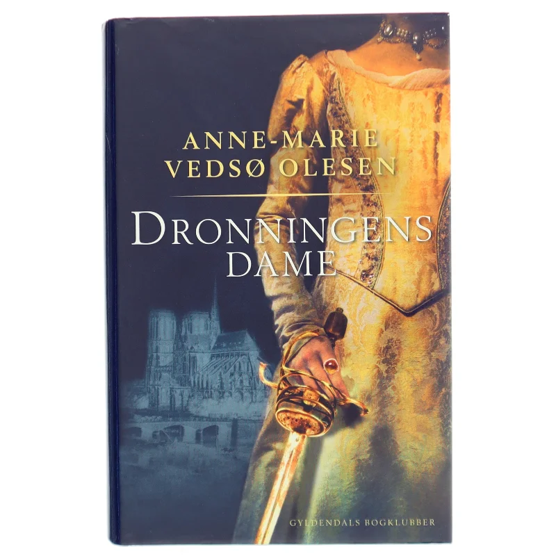 Dronningens dame : roman af Anne-Marie Vedsø Olesen (Bog)
