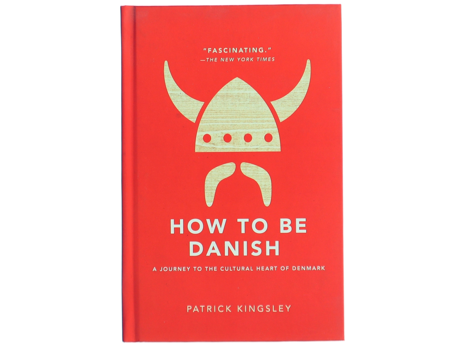 How to be Danish : a journey to the cultural heart of Denmark af Patrick Kingsley (Bog)