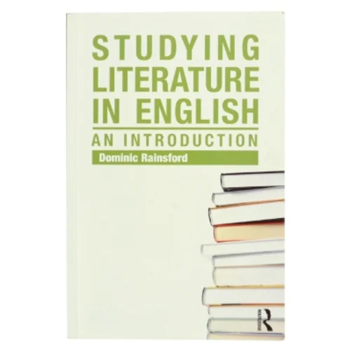 Studying literature in English : an introduction af Dominic Rainsford (Bog)
