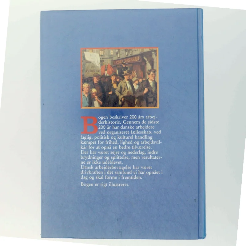 Kampen for en bedre tilværelse fra Selskabet til Forskning i Arbejderbevægelsens Historie