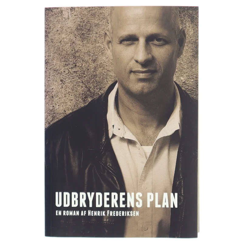 Udbryderens plan af Henrik Frederiksen (f. 1965) (Bog)