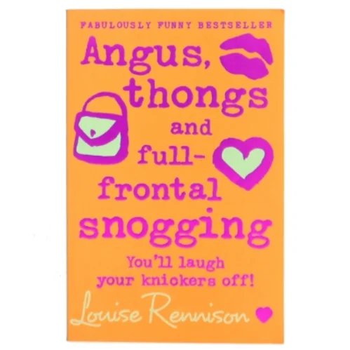 Angus, thongs and full-frontal snogging : you'll laugh your knickers off! af Louise Rennison (Bog)
