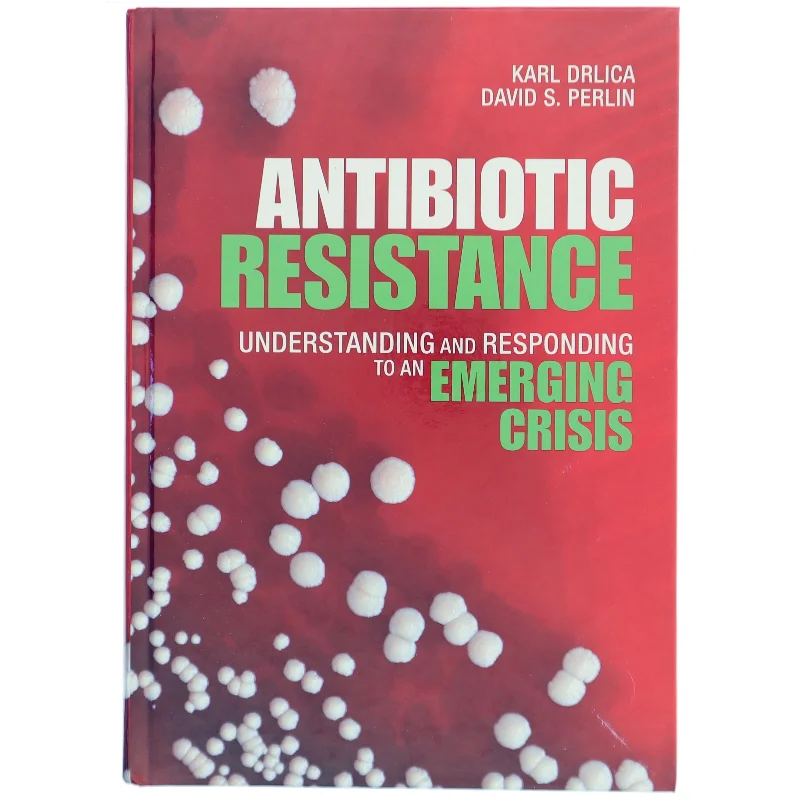 Antibiotic resistance : understanding and responding to an emerging crisis af Karl Drlica (Bog)