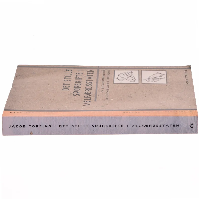 Det stille sporskifte i velfærdsstaten : en diskursteoretisk beslutningsprocesanalyse af Jacob Torfing (Bog)