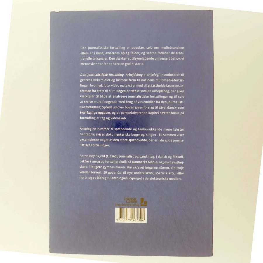 Den journalistiske fortælling : arbejdsbog + antologi af Søren Boy Skjold (Bog)
