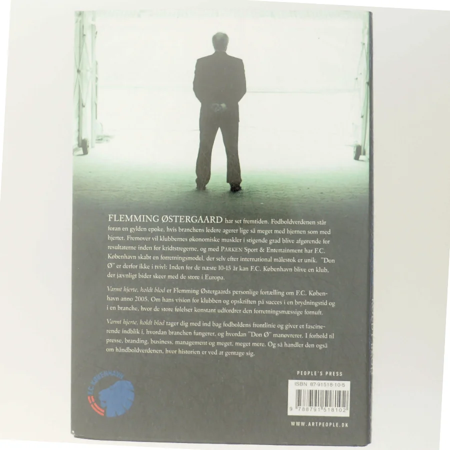 Varmt hjerte, koldt blod : management i F.C. København og drømmen om Europa af Flemming Østergaard (Bog)