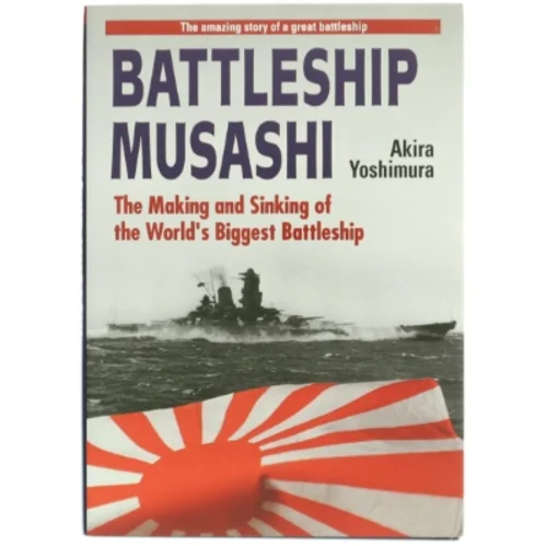 Battleship Musashi : The Making and Sinking of the World's Biggest Battleship (Bog)