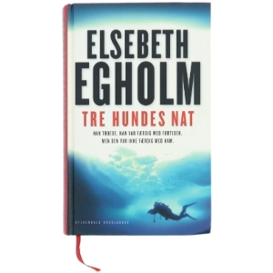 Tre hundes nat af Elsebeth Egholm (Bog)