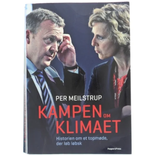 Kampen om klimaet : historien om et topmøde, der løb løbsk af Per Meilstrup (f. 1963-04-10) (Bog)