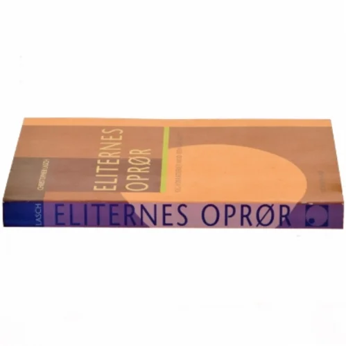 Eliternes oprør og forræderiet mod demokratiet af Christopher Lasch (Bog)