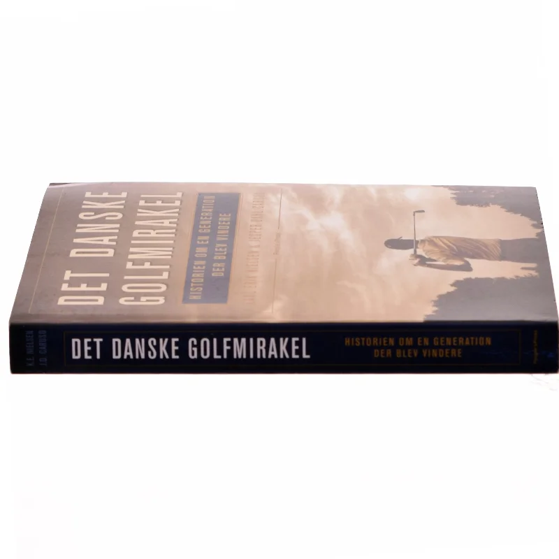 Det danske golfmirakel : historien om en generation der blev vindere (Bog)