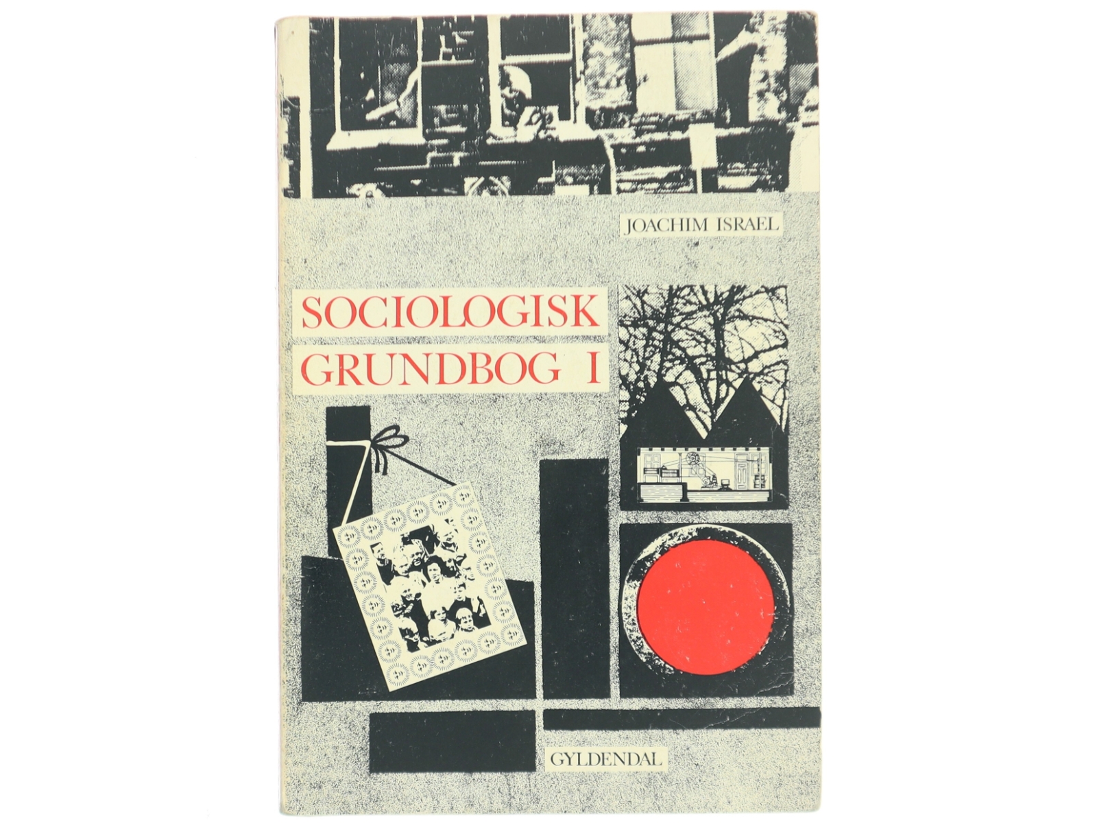 Sociologisk Grundbog I af Joachim Israel fra Gyldendal