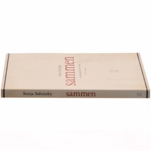 Sammen : om kærlighed der lykkes : elleve interview af Sonja Sabinsky (Bog)