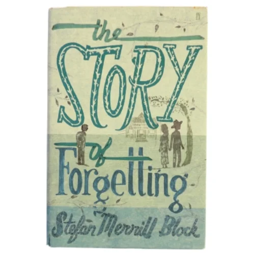 The story of forgetting : a novel af Stefan Merrill Block (Bog)
