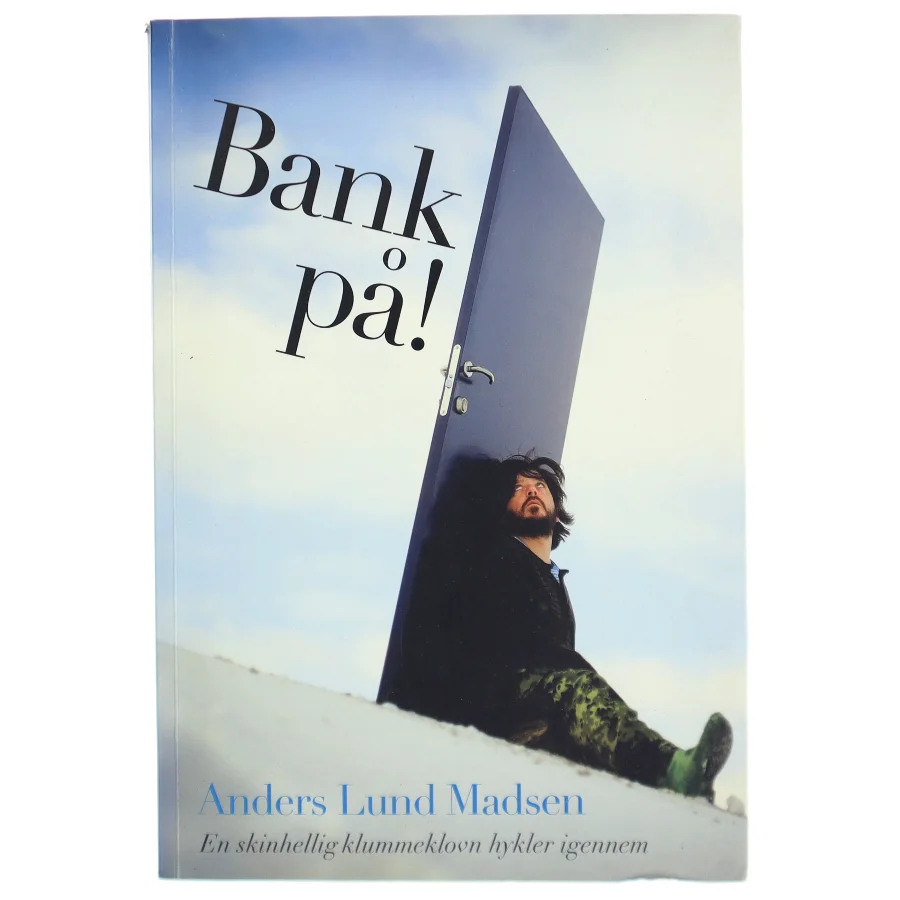 Bank på! : en skinhellig klummeklovn hykler igennem af Anders Lund Madsen (Bog)