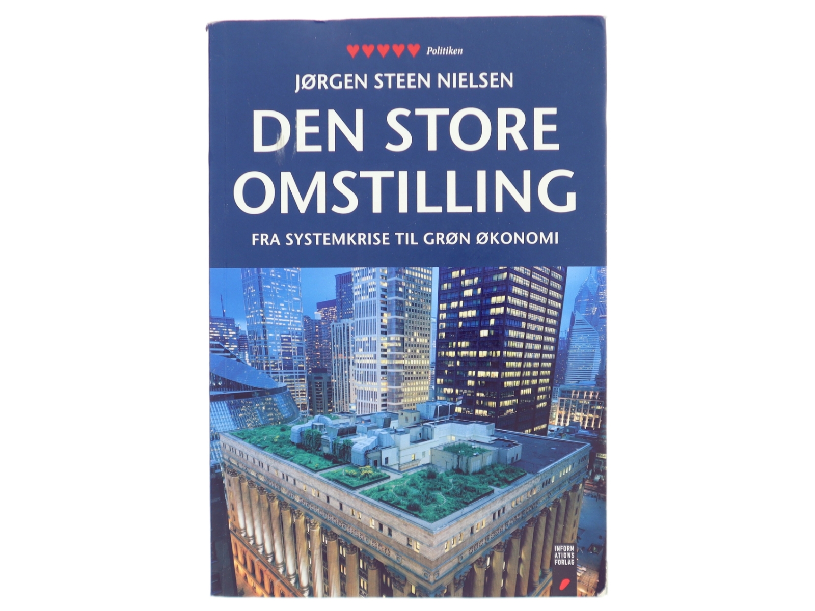 Den store omstilling : fra systemkrise til grøn økonomi af Jørgen Steen Nielsen (f. 1952-06-04) (Bog)