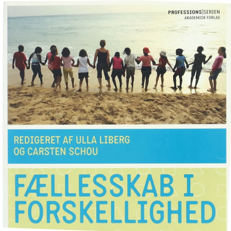 Fællesskab i forskellighed : specialisering og det fælles i pædagogisk arbejde (Bog)