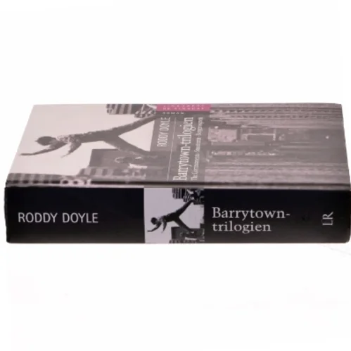 Barrytown-trilogien : The Commitments, Smutteren, Burgervognen af Roddy Doyle (Bog)