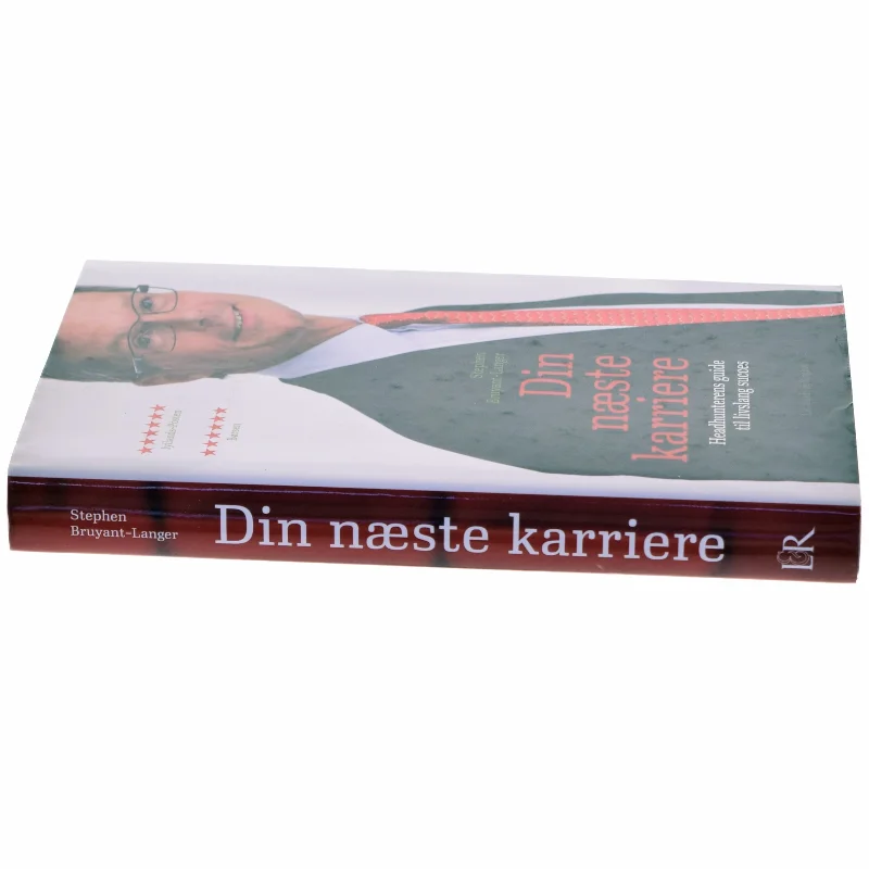 Din næste karriere : headhunterens guide til livslang succes af Stephen Bruyant-Langer (Bog)