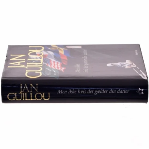 Men ikke hvis det gælder din datter af Jan Guillou (Bog)