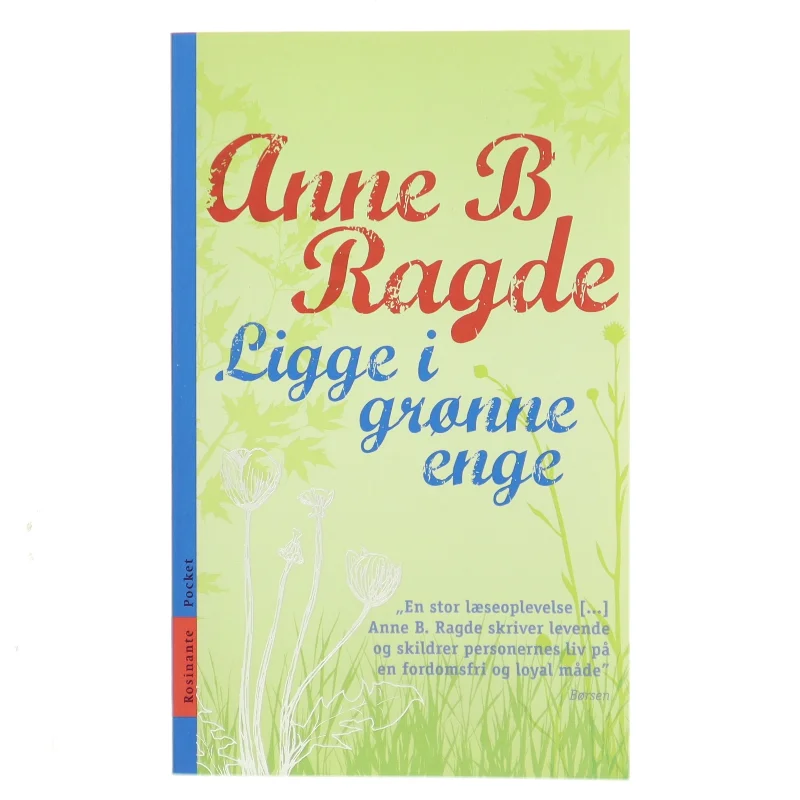Ligge i grønne enge : roman. bind 1 af Anne B. Ragde (Bog)