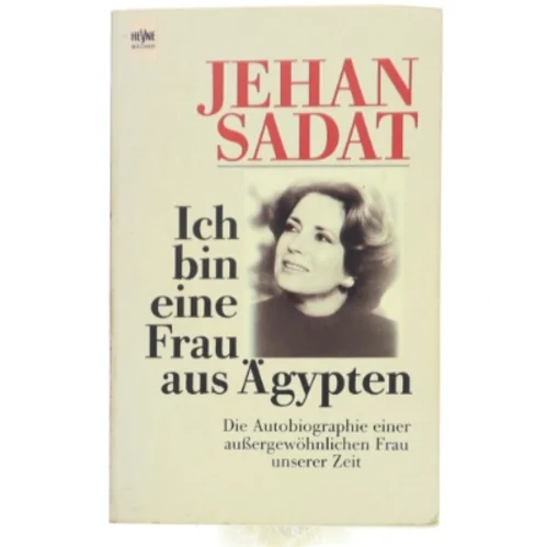 Ich bin eine Frau aus Ägypten af Jehan Sadat (Bog)