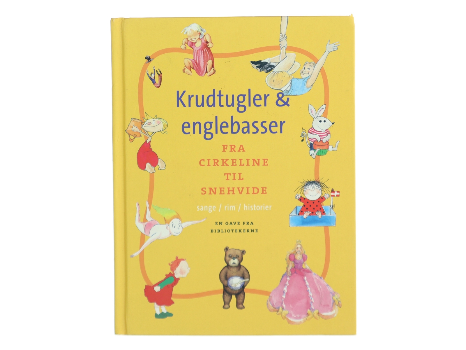 Krudtugler & englebasser - fra Cirkeline til Snehvide : sange, rim, historier af Christel Amundsen (Bog)