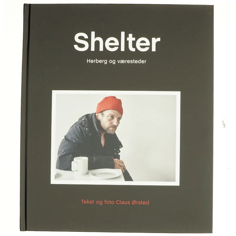 Shelter : herberg og væresteder af Claus Ørsted (Bog)