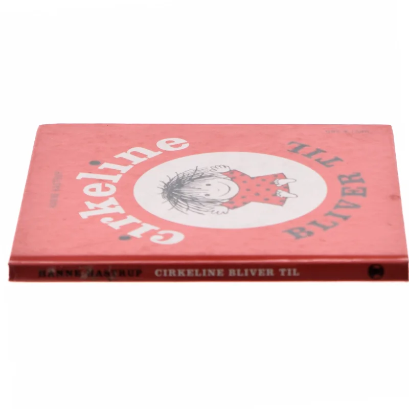 Cirkeline bliver til af Hanne Hastrup (Bog)