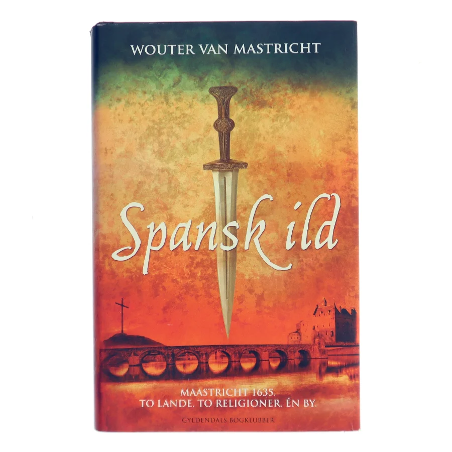 Spansk ild af Wouter van Mastricht (Bog)
