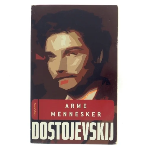Arme mennesker : Hr. Prokhartjin : Polsunkov : En roman i 9 breve af F. M. Dostojevskij (Bog)