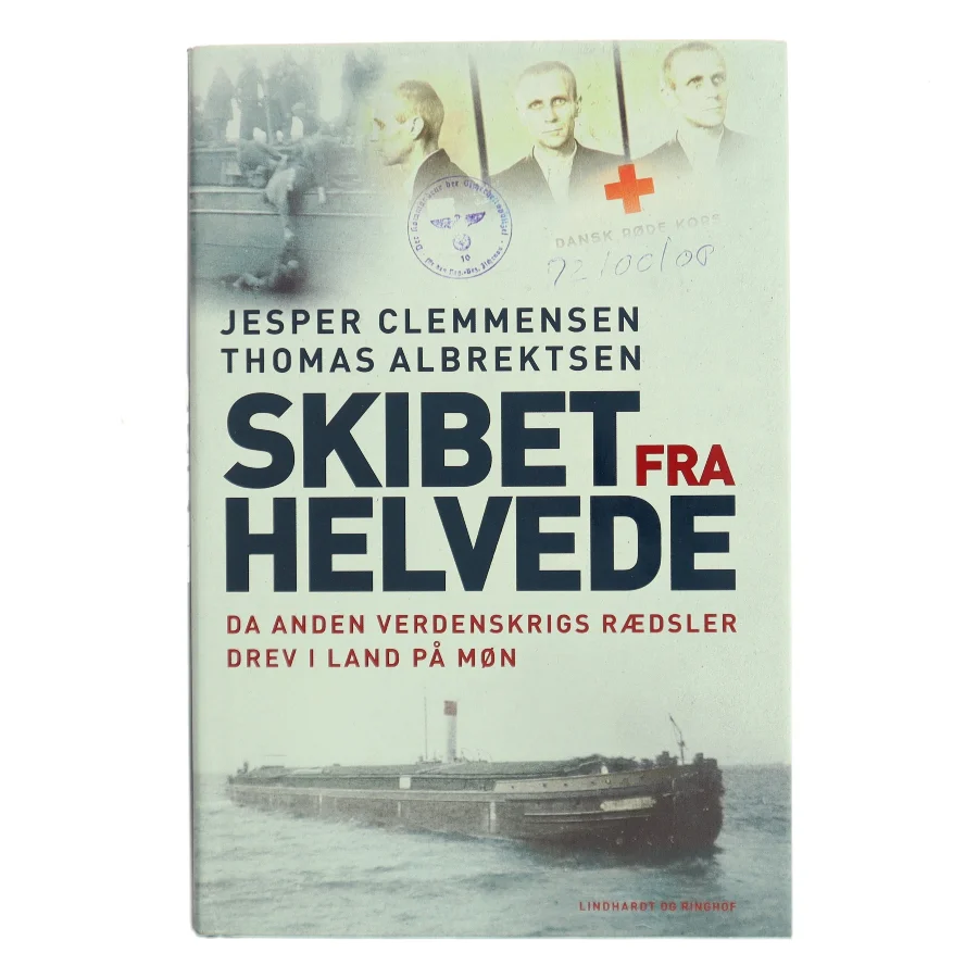 Skibet fra helvede : da Anden Verdenskrigs rædsler drev i land på Møn af Jesper Clemmensen (Bog)