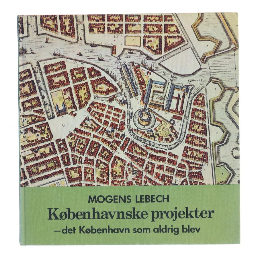 Københavnske projekter af Mogens Lebech (Bog)