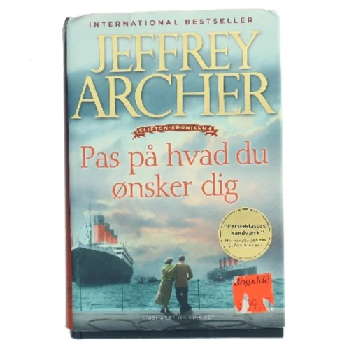 Pas på hvad du ønsker dig af Jeffrey Archer (Bog)