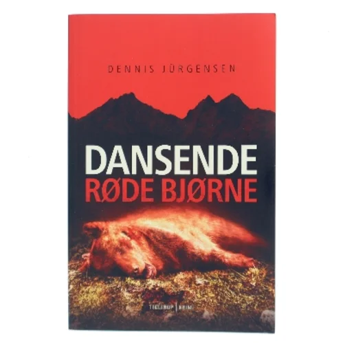 Dansende røde bjørne af Dennis Jürgensen (Bog)