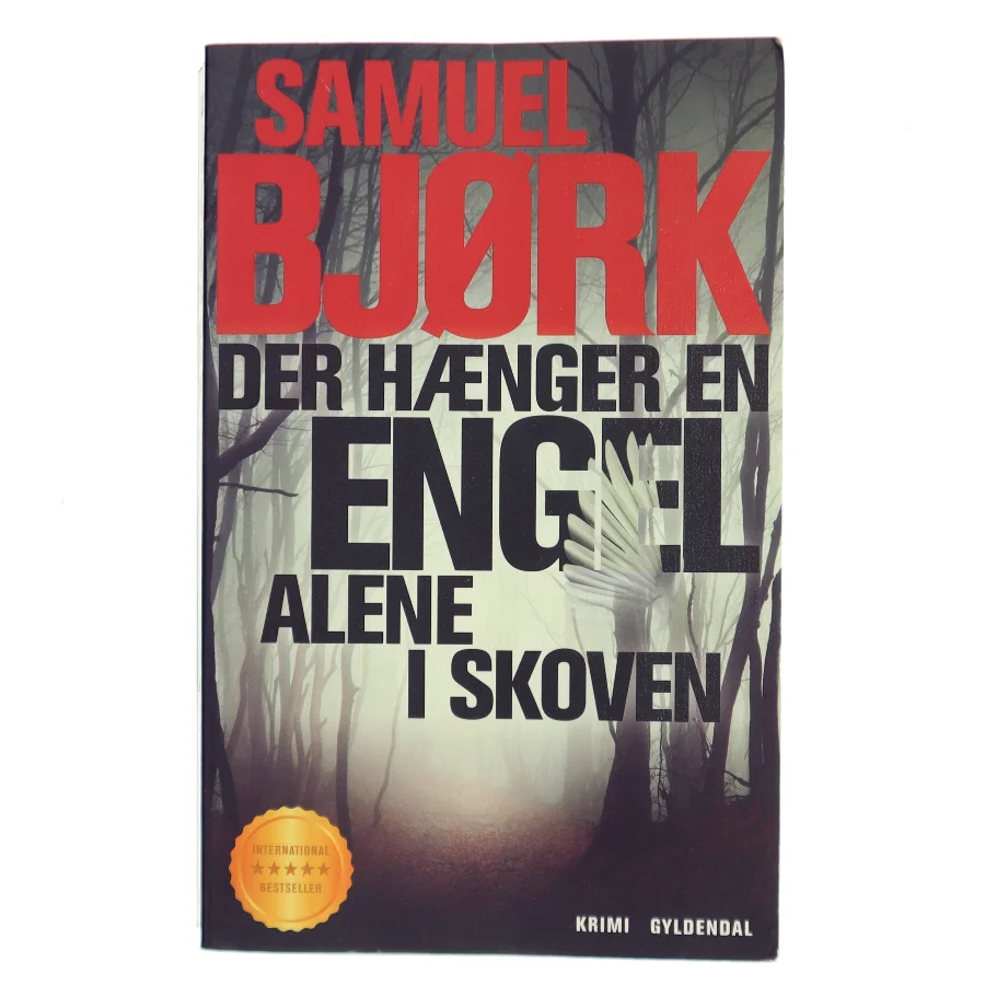 Der hænger en engel alene i skoven : krimi af Samuel Bjørk (Bog)