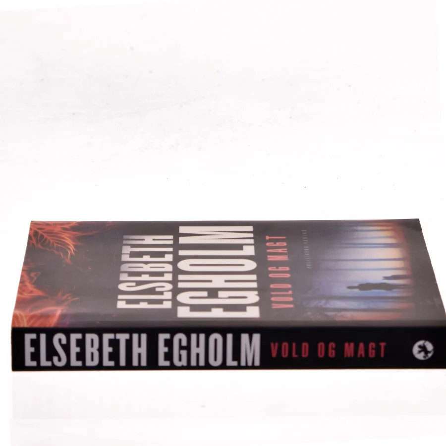 Vold og magt af Elsebeth Egholm (Bog)