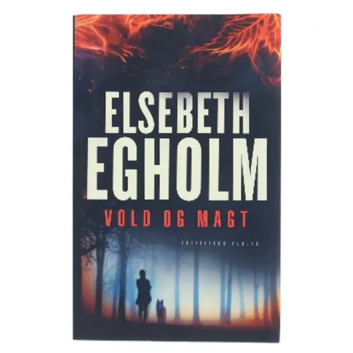 Vold og magt af Elsebeth Egholm (Bog)