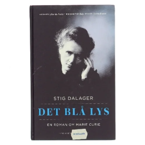 Det blå lys : en roman om Marie Curie af Stig Dalager (Bog)