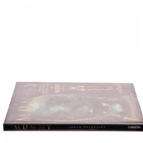 The mummy : unwrap the ancient secrets of the mummies' tomns af Joyce Tyldesley (Bog)
