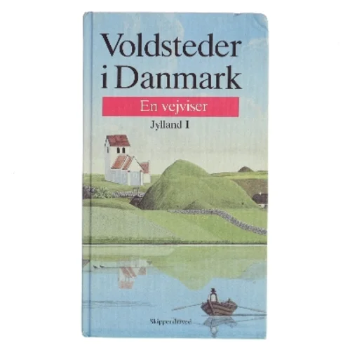 Voldsteder i Danmark: En vejviser – Jylland I (Bog)