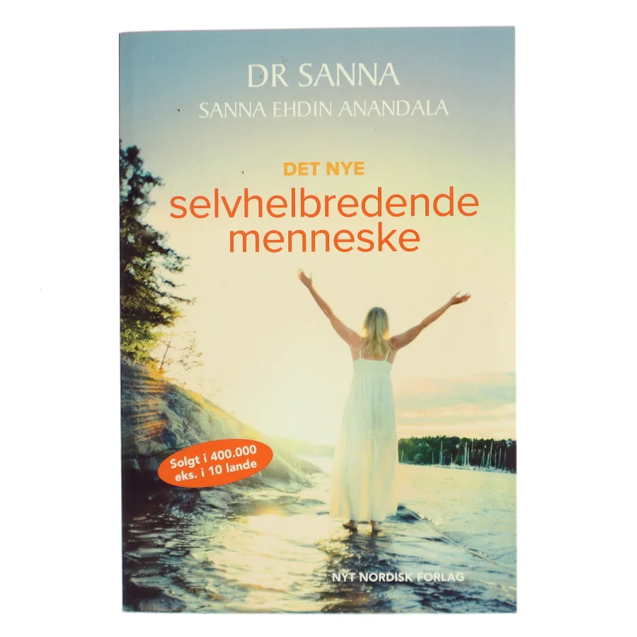 Det nye selvhelbredende menneske af Sanna Ehdin Anandala (f. 1961) (Bog)
